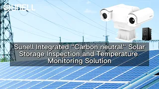 Sunell Solar Storage Inspection and Temperature Monitoring Solution