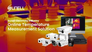 Sunell Electricity Industry Online Temperature Measurement Solution