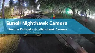 Sunell Nighthawk Camera in Ultra-low Light