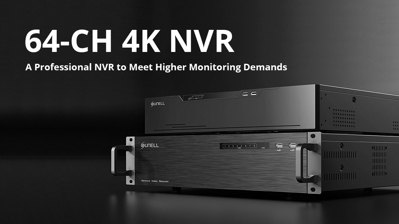 Unleash Unlimited Potential with Sunell's Latest 64-CH 4K NVR Release!