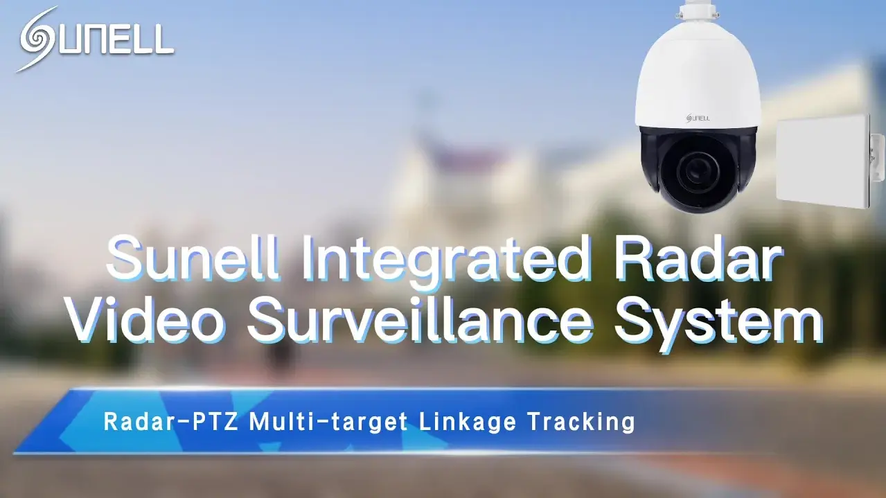 Sunell Integrated Radar Video Surveillance System
